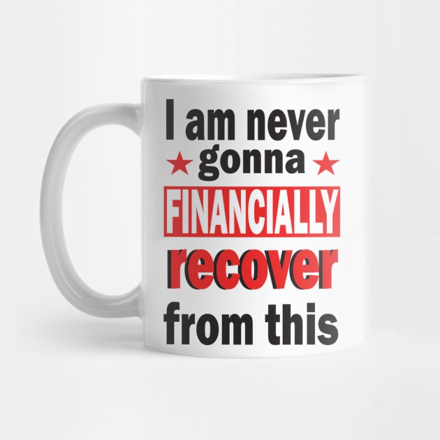 Financially Recover meme gift by Jackys Design Room